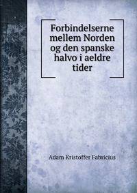 Forbindelserne mellem Norden og den spanske halvo i aeldre tider