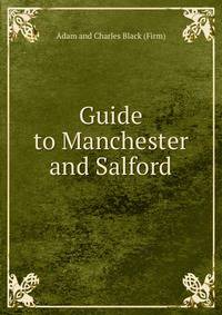 Guide to Manchester and Salford