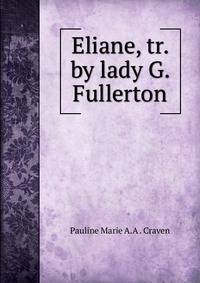 Eliane, tr. by lady G. Fullerton