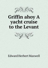 Griffin ahoy A yacht cruise to the Levant