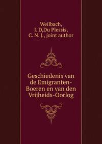 Geschiedenis van de Emigranten-Boeren en van den Vrijheids-Oorlog