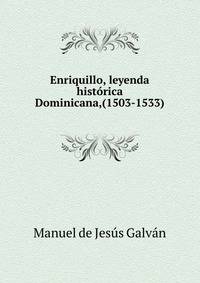Enriquillo, leyenda historica Dominicana,(1503-1533)