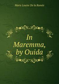 In Maremma, by Ouida