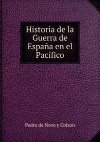 Historia de la Guerra de Espana en el Pacifico