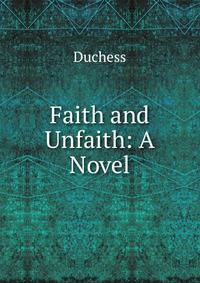 Faith and Unfaith: A Novel