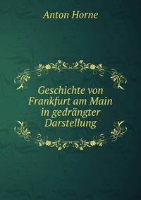 Geschichte von Frankfurt am Main in gedrangter Darstellung