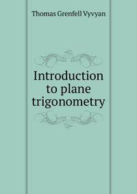 Introduction to plane trigonometry