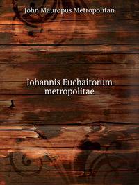 Iohannis Euchaitorum metropolitae