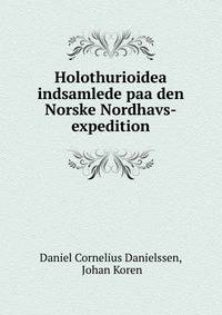 Holothurioidea indsamlede paa den Norske Nordhavs-expedition