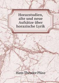 Horazstudien, alte und neue Aufsatze uber horazische Lyrik