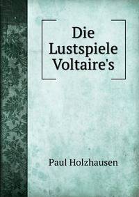 Die Lustspiele Voltaire's