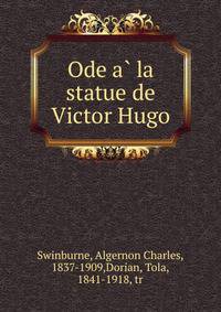 Ode a? la statue de Victor Hugo