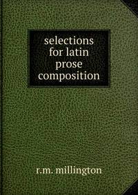 Selections for latin prose composition