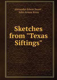 Sketches from "Texas Siftings".