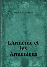 L'Arm?nie et les Arm?niens