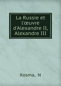 La Russie et l'?uvre d'Alexandre II, Alexandre III