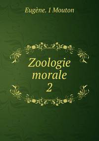 Zoologie morale. 2
