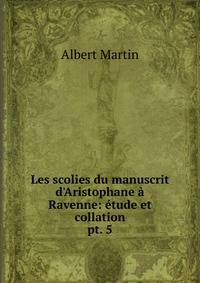 Les scolies du manuscrit d'Aristophane ? Ravenne: ?tude et collation