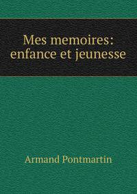 Mes memoires: enfance et jeunesse