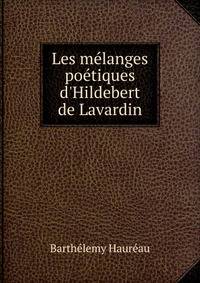 Les m?langes po?tiques d'Hildebert de Lavardin