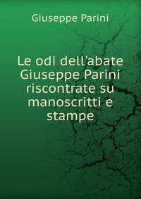 Le odi dell'abate Giuseppe Parini riscontrate su manoscritti e stampe
