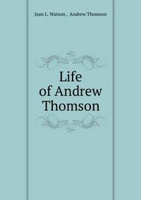 Life of Andrew Thomson