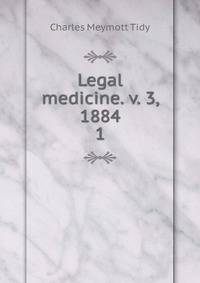 Legal medicine. v. 3, 1884. 1