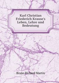 Karl Christian Friederich Krause's Leben, Lehre und Bedeutung