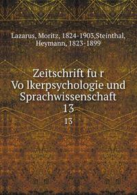 Zeitschrift fur Volkerpsychologie und Sprachwissenschaft. 13