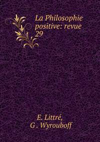 La Philosophie positive: revue.. 29