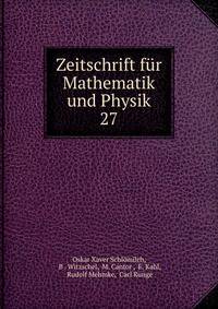 Zeitschrift fr Mathematik und Physik.. 27