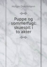 Puppe og sommerfugl: skuespil i to akter