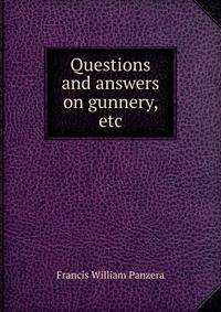 Questions and answers on gunnery, etc