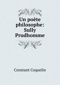 Un po?te philosophe: Sully Prudhomme