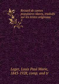 Recueil de contes populaires slaves, traduits sur les textes originaux. 5