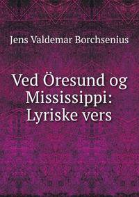 Ved ?resund og Mississippi: Lyriske vers