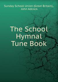 The School Hymnal Tune Book
