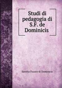 Studi di pedagogia di S.F. de Dominicis .