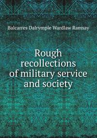 Rough recollections of military service and society