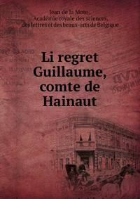 Li regret Guillaume, comte de Hainaut