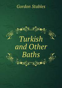 Turkish and Other Baths