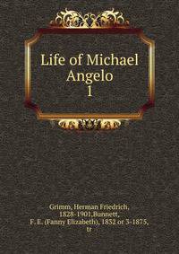 Life of Michael Angelo. 1