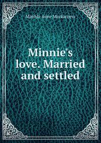 Minnie's love. Married and settled