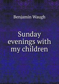 Sunday evenings with my children