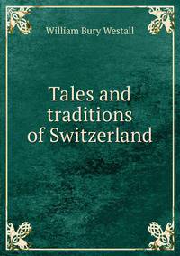 Tales and traditions of Switzerland