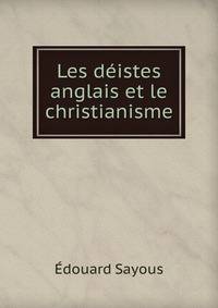 Les deistes anglais et le christianisme