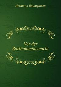 Vor der Bartholomausnacht