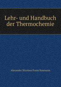 Lehr- und Handbuch der Thermochemie