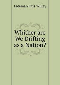 Whither are We Drifting as a Nation?