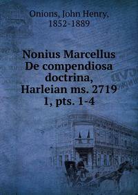 Nonius Marcellus De compendiosa doctrina, Harleian ms. 2719. 1, pts. 1-4